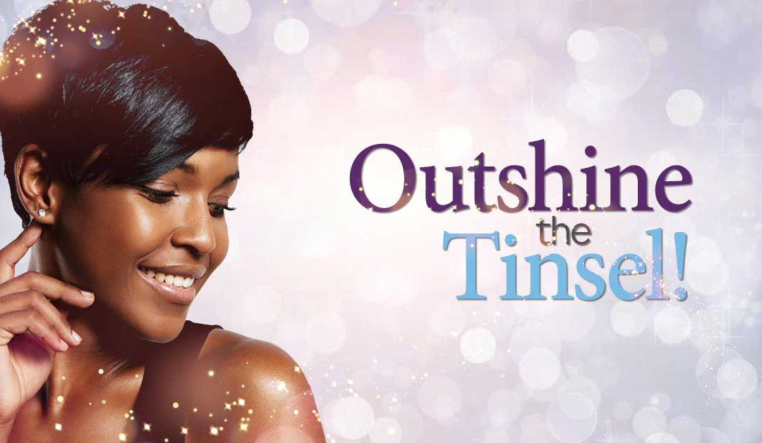 December Specials: Outshine the Tinsel!